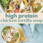 high protein chicken tortilla soup 2026 07 21 022658 462x1024 1